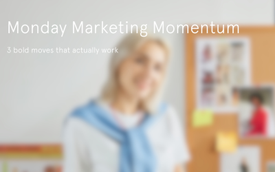 3 quick ideas to get a Monday marketing win